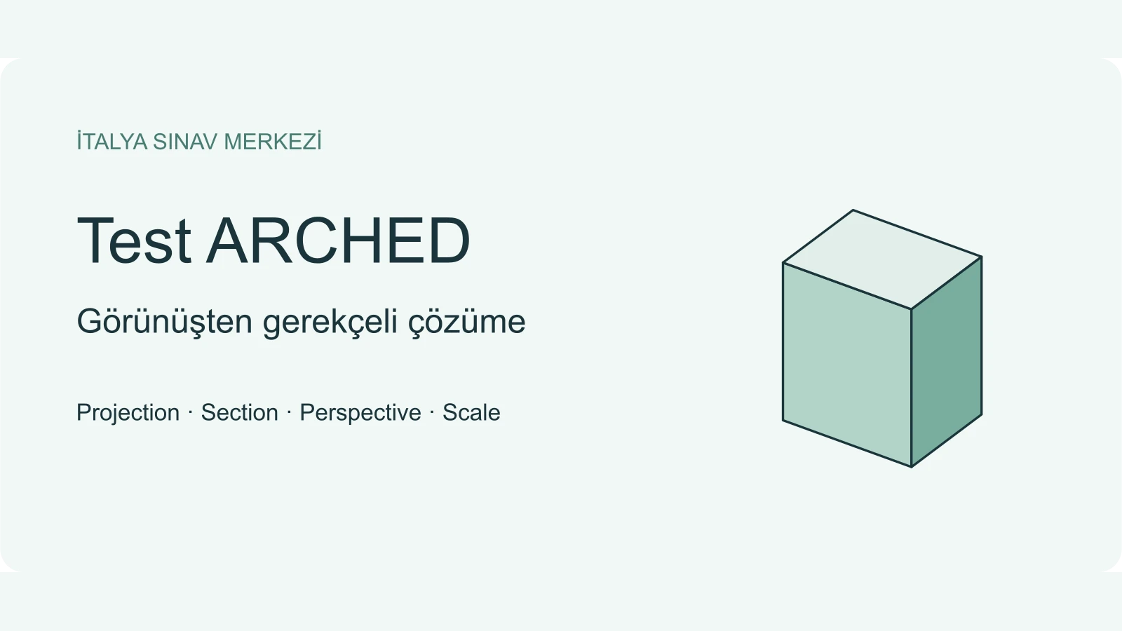 Test ARCHED hazırlığında Projection, Section, Perspective ve Scale çalışmaları